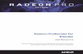 Radeon ProRender for Blender - drivers.amd.com · Radeon ProRender for Blender User Manual v1.0 This document is a user and set up guide with tips and tricks on how render photorealistic