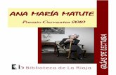 ANA MARÍA MATUTE - blr.larioja.org · Ana María Matute nace en Barcelona, 26 de julio de 1925, la segunda de cinco hijos de una familia perteneciente a la pequeña burguesía catalana,
