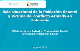 Sala situacional de la Población General y Victima del ... · 1 Sala situacional de la Población General y Victima del conflicto Armado en Colombia Ministerio de Salud y Protección