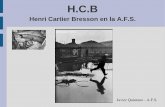 Henri Cartier Bresson en la A.F.S. - jqm input/outputjqm.io/files/Henri_Cartier_Bresson.pdf · En la adolescencia se asocia al movimiento surrealista. ... 1965: vive 6 meses en la