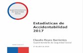 Estadísticas de Accidentabilidad 2017 - suseso.cl · denuncias por accidentes del trabajo, accidentabilidad, accidentes fatales, enfermedades profesionales y prestaciones económicas.