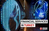FINANCIAL SERVICES IN TURKEY - Invest · Turkish financial services offer significant opportunities to grow.. ... Leasing, Factoring and Financial ... -Rating, Appraisal, ...