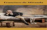 Francisco de Miranda formato A6. · Fernando, Cádiz, 14 de julio de 1816), fue un político, militar, diplomático, escritor, ... Sebastián Francisco ya tenía un año fuera de