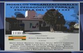 MODELOS ORGANIZACIONALES Y/O PEDAGÓGICOS PARA …iunaes.mx/wp-content/uploads/2014/05/MODELOS-ORGANIZACIONALES-O... · MODELOS ORGANIZACIONALES Y/O PEDAGÓGICOS PARA LA ESCUELA DEL
