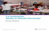 La evaluación desde el Diseño Curricular · Pre Diseño Curricular para la Educación General Básica,3 que si bien la ... documento otorga a “una efectiva ampliación de los