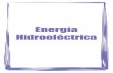 Energía Hidroeléctrica - lago.mine.nulago.mine.nu/serantes/energiahidroelectrica/energiahidroelectrica...aprovechan la fuerza del viento para producir electricidad. ... producen
