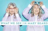 WHAT WE SEE N I MARY BEARD - s3.amazonaws.com · MARY BEARD Author, academic and TV presenter Mary Beard is Stylist’s unashamed woman crush. Anna Fielding picks her brains PHOTOGRAPHY: