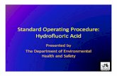 Standard Operating Procedure: Hydrofluoric Acid · PDF fileStandard Operating Procedure: Hydrofluoric Acid ... • The MSDS for HF should be brought to the hospital to ... SOP - HF_Training.pptx