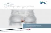 LHP FiLaC - · PDF file(Fistula-tract Laser Closure) ‒ for anal fistulas The aim is to gently remove the fistula tract without damaging the sphincter. Thus, any parts ... opening