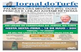 PALMEIRA DAS MISSÕES (RS): DUAS PENCAS E LEILÃO …jockeypr.com.br/wp-content/uploads/2018/05/JT-ONLINE-2.pdf · VERDADES SECRETAS (51) 99841-8861 EXPEDIENTE Jornal do Turfe - CNPJ: