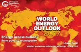 Energy access outlook - International Energy Agency · © OECD/IEA 2017 © OECD/IEA 2017 Energy access outlook From poverty to prosperity Laura Cozzi Mission Innovation Stakeholder
