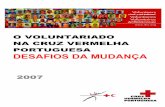 O VOLUNTARIADO NA CRUZ VERMELHA PORTUGUESA … · SN, através da Vice-Presidência com o Pelouro do Voluntariado e Acção Social, para que assuma a “causa do voluntariado” nas