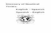 Glossary of Nautical Terms: English – Spanish Spanish ...captainstorepanama.com/es/wp-content/uploads/2017/08/English... · amidships en el centro del buque; en crujía anchor ancla