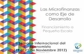 Las Microfinanzas como Eje de Desarrollo - puce.edu.ec · Microfinanzas CGAP es un grupo de 33 organizaciones públicas y privadas de financiamiento – agencias bilaterales y multilaterales