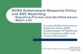 RCRA Enforcement Response Policy and SNC Reporting · RCRA Enforcement Response Policy and SNC Reporting - Reporting Process and Identified Issues - Watch List Tracking RCRA Enforcement