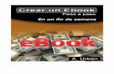 Crear un E-book - asun-urbon.com · Este libro es una guía paso a paso, sin rodeos. Directo a lo que hay que hacer. ... SI LO ESCRIBES TÚ: Sobre lo que más te gusta hacer; lo que