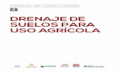 DRENAJE DE SUELOS PARA USO AGRÍCOLA - agriculturers.comagriculturers.com/wp-content/uploads/2017/11/inta_manual_drenaje... · MANUAL DE CAPACITACIÓN DRENAJE DE SUELOS PARA USO AGRÍCOLA