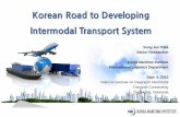 Korean Road to Developing Intermodal Transport System 5d Improving... · Intermodal Transport System Sung Jun Park ... - A land bridge between land powers and sea powers ... SA,SEA
