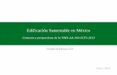 Edificación Sustentable en Méxicobioicm.cicm.org.mx/wp/wp-content/uploads/2017/04/enero...La Edificación Sustentable es un área de oportunidad para mitigar los impactos por el