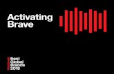 Activating Brave - interbrand.com · and make brave, iconic moves that delight and deliver in new ways. 2018 marks the 19th consecutive year that Interbrand has launched . Best Global