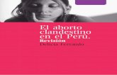 El aborto clandestino en el Perú. - inppares.org clandestino Peru.pdf · personas que, de acuerdo a la Conferencia Internacional sobre Población y Desarrollo (El Cairo, 1994), abarca