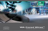 WA Cored WiresTM - Morgan Industrial · Duplex Multiple Passes * Weld metal analysis and ferrite may vary according to wire analysis, base metal composition and welding procedure.