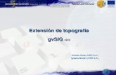 Extensión de topografía gvSIG v2downloads.gvsig.org/download/events/gvSIG-Conference/5th-gvSIG... · Generación de superficies y curvas de nivel. Calculo de levantamientos (puntos,