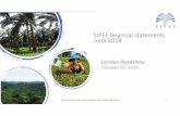 20181025 Analystenpresentatie London Roadshow PP · London Roadshow October 25, 2018 The Connection to the world of Sustainable Tropical Agriculture 1 SIPEF financial statements June