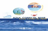 AZUL COMO EL MAR AZULCOMOEL MAR - docs.gestionaweb.catdocs.gestionaweb.cat/0673/azulcomoelmar.pdf · océanos se calientan en las zonas tropicales y las corrientes marinas ... mágicas,