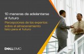 10 maneras de adelantarse al futuro - Dell EMC Mexico · Para lograrlo en relación con el almacenamiento, realizo un seguimiento de los parámetros de tecnología en mejora continua