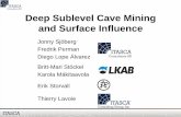 Deep Sublevel Cave Mining and Surface Influence - itasca.se · Conclusion (I) • Deeper sublevel cave mining will likely lead to continued caving and ground deformations, at least