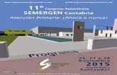 Salutación - Semergen Cantabriasemergencantabria.org/pdfs/programa_11congreso_autonomico.pdf · Dr. D. Eduardo Gutiérrez Delgado Dr. D. Amadeo Diego Diego Dr. D. Mariano Rodríguez