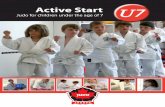Active Start U7 - Judo Québecjudo-quebec.qc.ca/wp-content/uploads/2015/08/u7.pdf · Active Start U7 – Long-Term Athlete Development – Judo Canada Flexibility can be developed