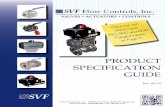 .SVF Flow Controls, Inc. VALVES â€¢ ACTUATORS â€¢ CONTROLS PRODUCT SPECIFICATION GUIDE SVF Flow