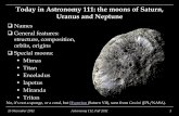 The moons of Saturn, Uranus and Neptunedmw/ast111/Lectures/Lect_20b.pdf · Lunar nomenclature (continued) Neptune’s moons are named after children or attendants of Poseidon, again