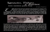 Ignacio, Fabro y Javier, - athletaechristi.orgathletaechristi.org/wp-content/uploads/2013/05/Boletin13.pdf · Pedro Fabro (1506-1546) nace en Villareto, Alta Saboya, en un valle de
