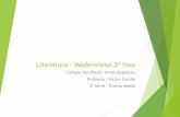 Literatura Modernismo 2ª fase - colegiosaopaulobh.com.br · Literatura – Modernismo 2ª fase Colégio São Paulo -Irmãs Angélicas Professor: Victor Corrêa 3ª Série - Ensino