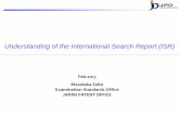 Understanding of the International Search Report (ISR) · Understanding of the International Search Report (ISR) Feb.2013 Masataka Saito. Examination Standards Office. JAPAN PATENT
