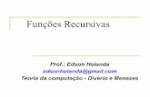 Funções Recursivas - computacao7.freetzi.comcomputacao7.freetzi.com/cap_5_fun%E7%F5es_recursivas.pdf · Exemplo: Funções Recursivas Parciais (Kleene, 1936). Funções Recursivas