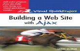 Building a Web Site with Ajax - WordPress.com · Building a Web Site with Ajax Visual QuickProject Guide by Larry Ullman. Visual QuickProject Guide Building a Web Site with Ajax Larry