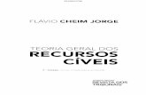 RECURSOS CIVEIS · TEORIA GERAL DOS RECURSOS CíVEIS 7. edição revista, atualizada e ampliada FLÁVIO CHEIM JORGE . Forense: I . d . edição: 2003 edição. 2004