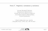 Tema 7 - Registros, contadores y memoriaskali.azc.uam.mx/erm//Media/Tema_7.pdf · Registros con carga en paralelo y de desplazamiento. 2. Disen˜o de contadores s´ıncronos. 3. Presentacio´n
