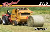 5410 - Vermeer · 5410 Rebel Baler … the perfect balance of simplicity, convenience, long-term reliability … a proven performer with millions of acres under its belts … now