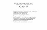 Magnetostática Cap. 5 - fisica.ufpr.brfisica.ufpr.br/mosca/homepage/CF7001_Magnetostatic.pdf · Equações da magnetostática Transformações de calibre Momentos de dipolo magnético