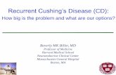 Recurrent Cushing’s Disease - syllabus.aace.comsyllabus.aace.com/.../PDF/Biller_Cushings_MidAtl2017AM.pdf · Recurrent Cushing’s Disease (CD): How big is the problem and what
