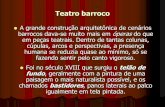 Teatro barroco - arquitetoeurbanista.weebly.comarquitetoeurbanista.weebly.com/uploads/6/8/3/8/6838251/ta487_e-07b.pdf · do teatro naturalista, como a quarta parede (isolamento do