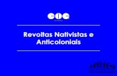 Revoltas Nativistas e AnticoloniaisTULO-08... · • Pressão do Pacto Colonial sobre os colonos (UFPE) O termo Nativismo é utilizado pelos ... Mascates, Emboabas, Revolta de Beckman.