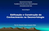 Edificação e Construção do Conhecimento na Geomorfologiageografia.fflch.usp.br/graduacao/apoio/Apoio/Apoio_Fernando/1s2018/... · dos processos existentes (morfodinâmica) e a