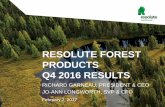 RESOLUTE FOREST PRODUCTS Q4 2016 RESULTS - … · RESOLUTE FOREST PRODUCTS Q4 2016 RESULTS RICHARD GARNEAU, ... cyber security risks; ... North American operating rate of 92% in