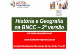 História e Geografia na BNCC 2ª versão - UNDIME-SP · narrados por familiares e outras pessoas que rememorem a história ... br/brasil/noticias/brasil-e-o-pais-mais ... da Base